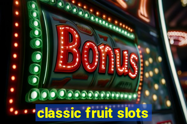 classic fruit slots